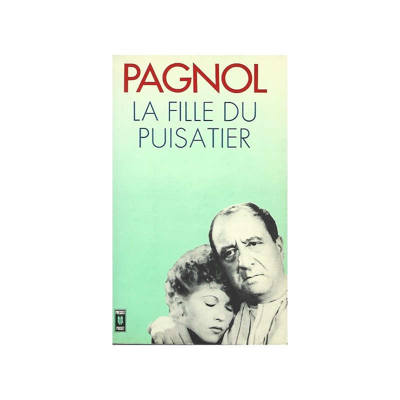 La fille du puisatier, Marcel Pagnol, Editions Presses Pocket