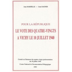 Pour la République Le vote des quatre-vingts à Vichy le 10 juillet 1940