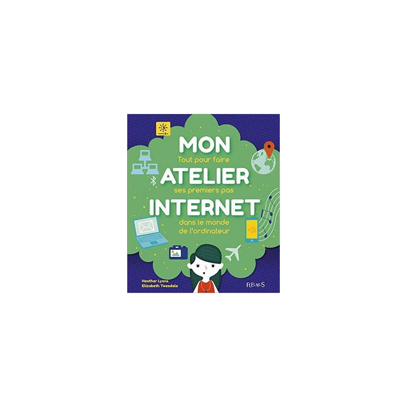 Mon Atelier Internet, Tout Pour Faire Ses Premiers Pas Dans Le Monde De L'ordinateur