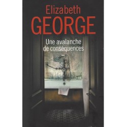 Une avalanche de conséquences, Roman de Elizabeth George, Livre occasion, France Loisirs Editions