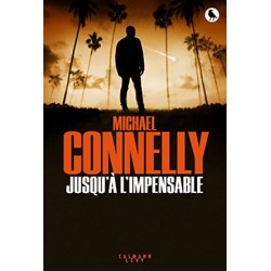 Jusqu'à l'impensable, Michael Connelly, Livre occasion, Calmann-Levy Editions