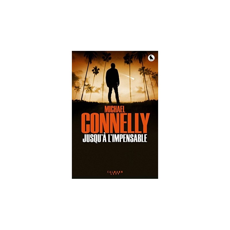 Jusqu'à l'impensable, Michael Connelly, Livre occasion, Calmann-Levy Editions