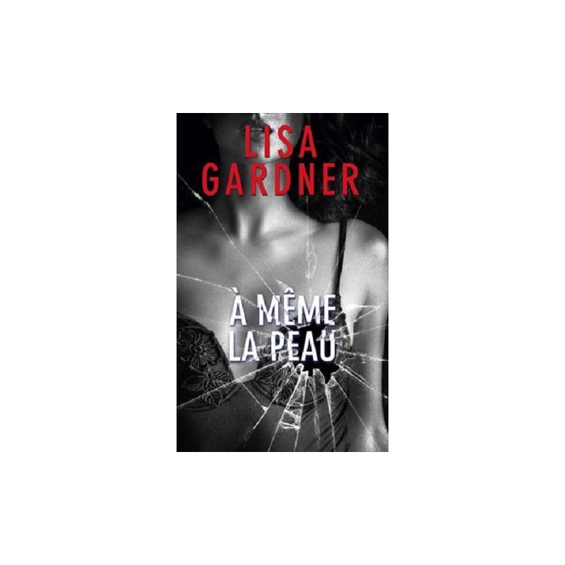 A même la peau, Lisa Gardner, Livre occasion, France Loisirs