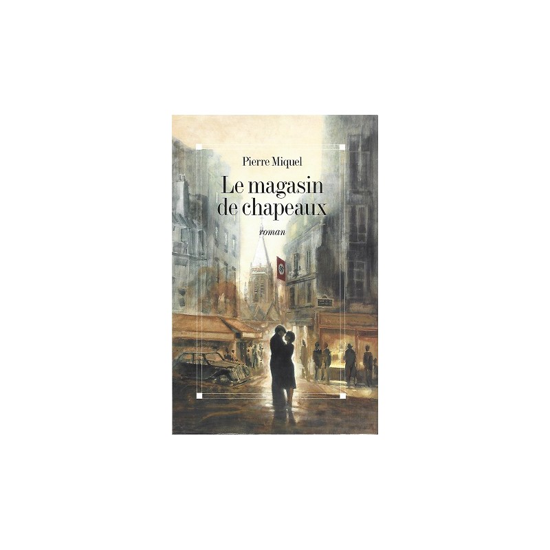 Le Magasin de chapeaux, Pierre Miquel, Livre occasion, Le Grand Livre du Mois Editions