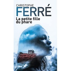 La petite fille du phare, Christophe Ferré, Livre Occasion, France Loisirs