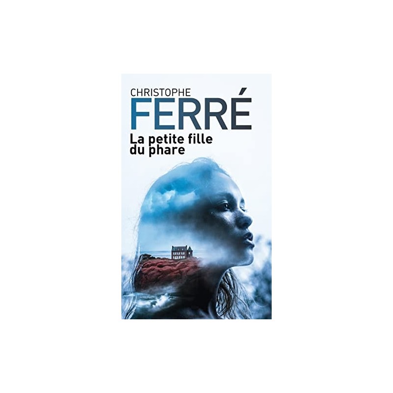 La petite fille du phare, Christophe Ferré