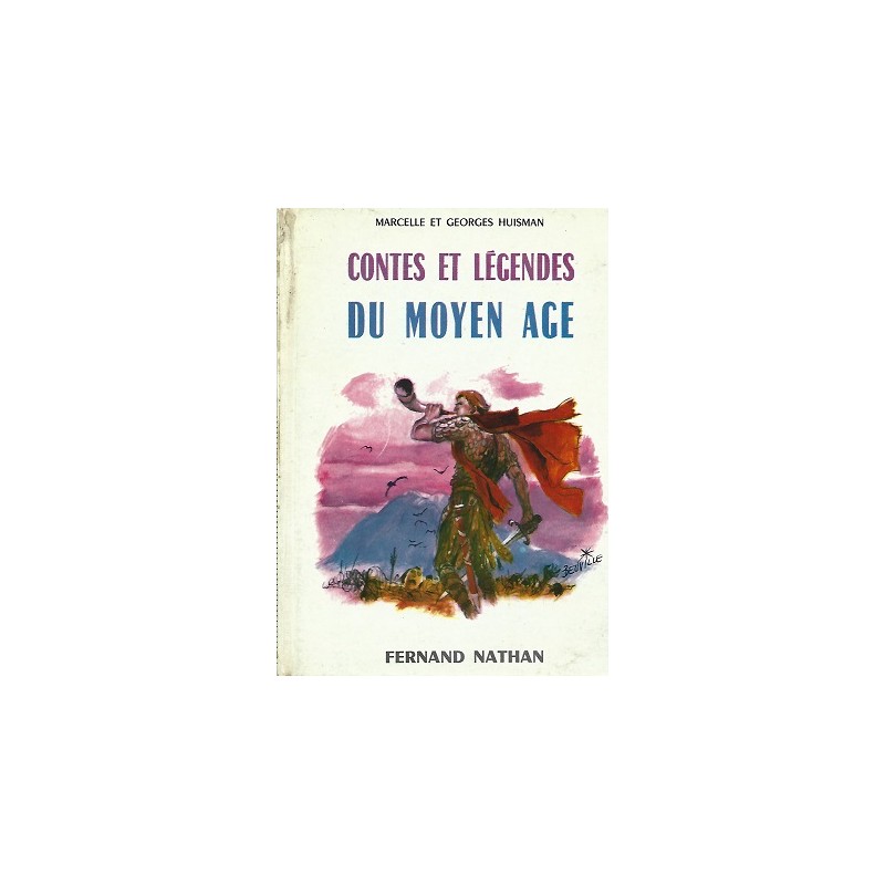 Contes et légendes du Moyen Age, Marcelle et Georges Huisman, Livre Occasion, Fernand Nathan Editions