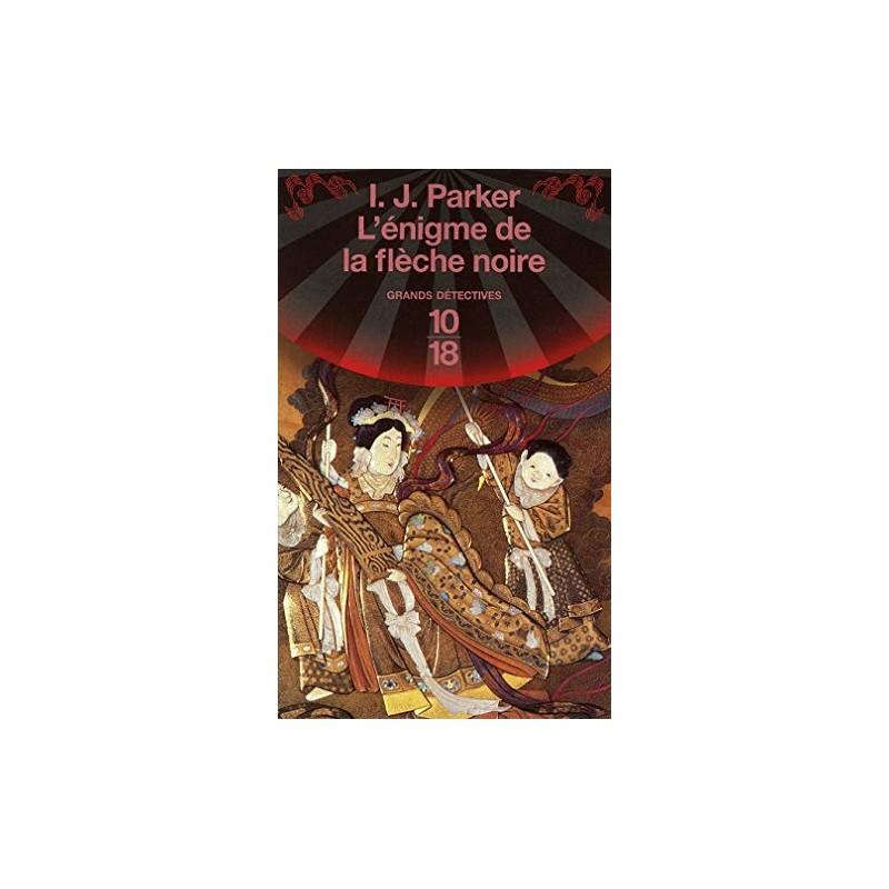 L'énigme de la flèche noire, I. J. Parker , Livre Occasion, Poche 10/18