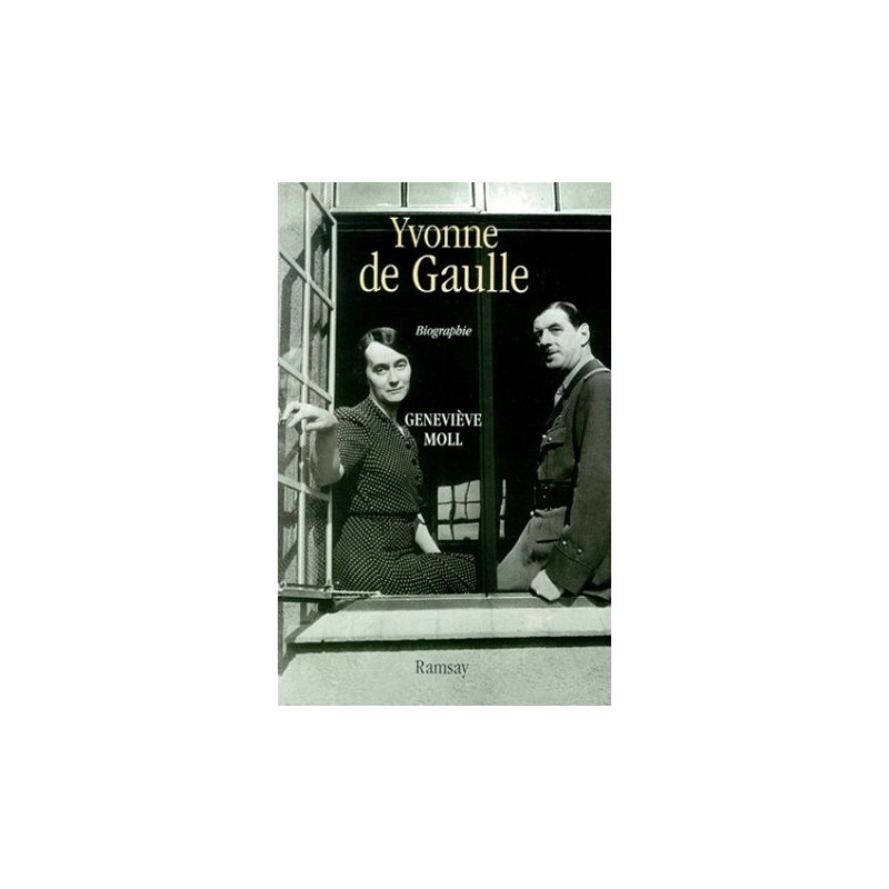 Yvonne de Gaulle, Geneviève Moll, Livre Occasion, Ramsay Editions