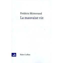 La Mauvaise Vie, Frédéric Mitterrand, Livre Occasion, Robert Laffont Editions