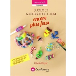 Bijoux et accesoires Loom encore plus fous (recto) de Cécile Boyer, Livre Neuf