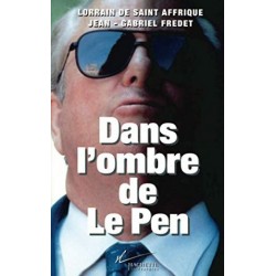 Dans l'ombre de Le Pen, Lorrain de Saint Affrique, Jean-Gabriel Fredet, Editions Hachette