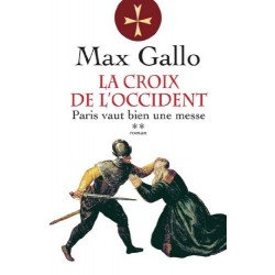 La Croix de l'Occident Tome 2 : Paris vaut bien une messe - La Foire au Livre Occasion