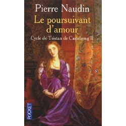 Cycle Tristan de Castelreng, tome 2 : Le Poursuivant d'amour