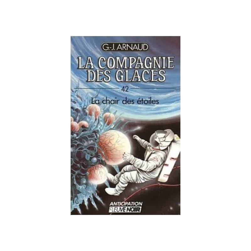 La Compagnie des Glaces Tome 42 : La chair des étoiles - La Foire au Livre Occasion