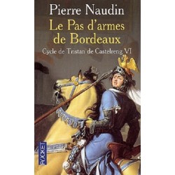 Cycle de Tristan de Castelreng, tome 6 : Le Pas d'armes de Bordeaux