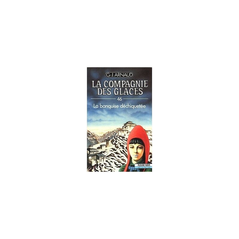 La Compagnie des Glaces Tome 46 : La banquise déchiquetée