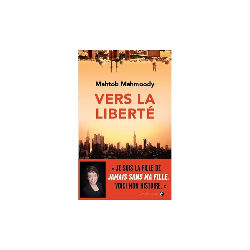 Vers la Liberté, Mahtob Mahmoody, Livre Occasion, Editions Jean-Claude Gawsewitch