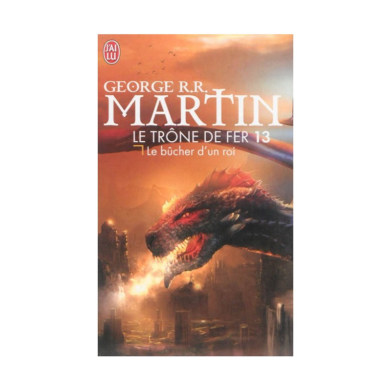 Le Trône de Fer Tome 13 : Le bûcher d'un Roi / George R.R. Martin / La Foire au Livre Occasion