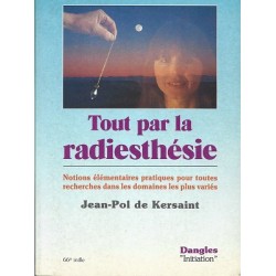 Tout par la radiesthésie, Jean-Pol de Kersaint, Dangles Editions