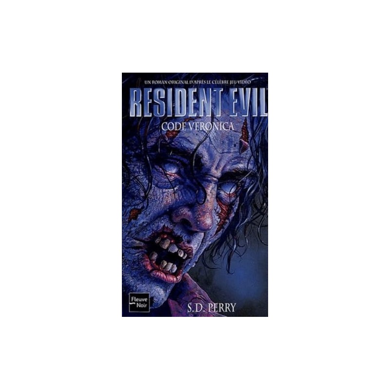 Resident Evil Tome 6 : Code Veronica - S.D. Perry - Fleuve Noir Editions