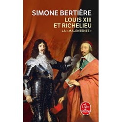 Louis XIII et Richelieu : La Malentente, Simone Bertière, Livre Histoire Occasion, Editions Le Livre de Poche