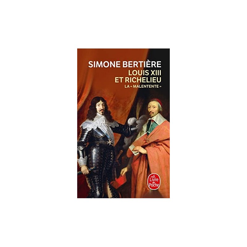 Louis XIII et Richelieu : La Malentente, Simone Bertière, Livre Histoire Occasion, Editions Le Livre de Poche