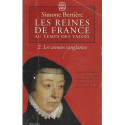 Les Reines de France Tome 2 : Les Années Sanglantes