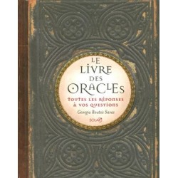 Le Livre des oracles : Toutes les réponses à vos questions