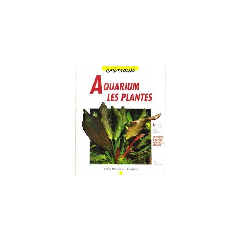 Aquarium, Les Plantes - Inès Scheurmann - Editions Hachette