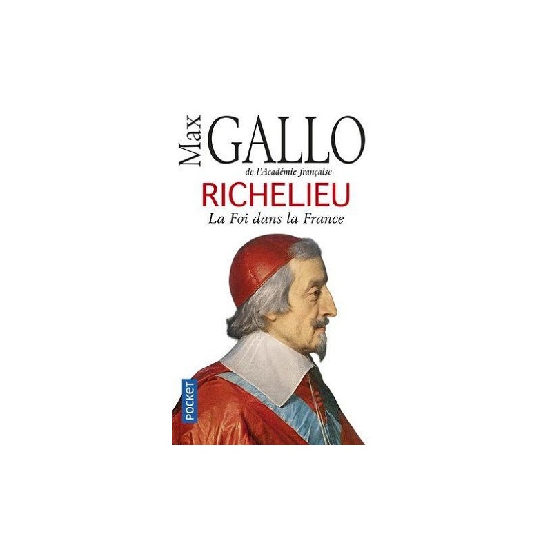 Richelieu La foi dans la France, Max Gallo, Livre Occasion, Pocket Edition