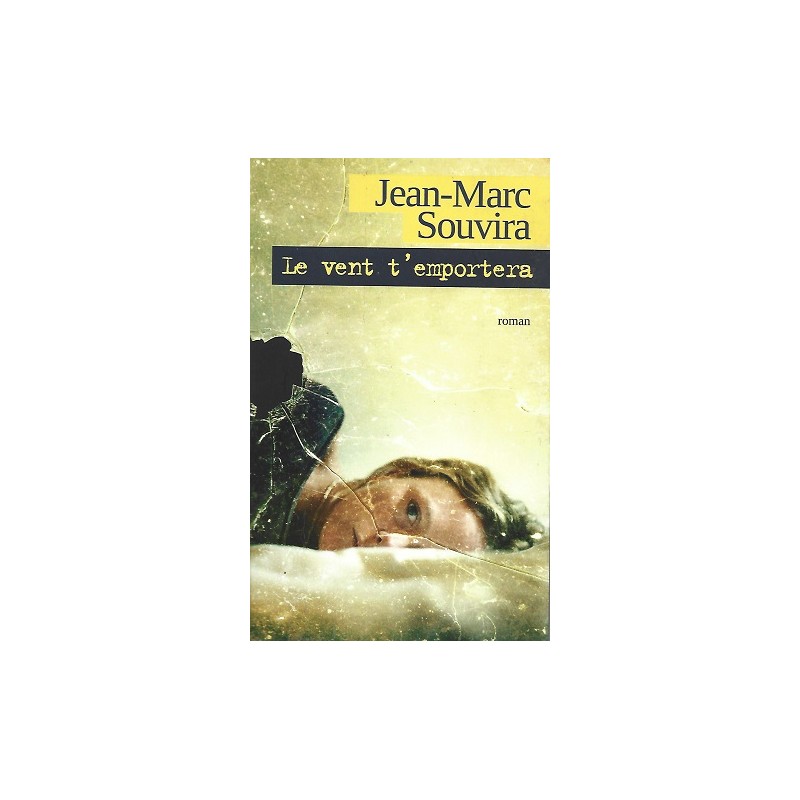 Le vent t'emportera, Jean-Marc Souvira , France Loisirs Editions