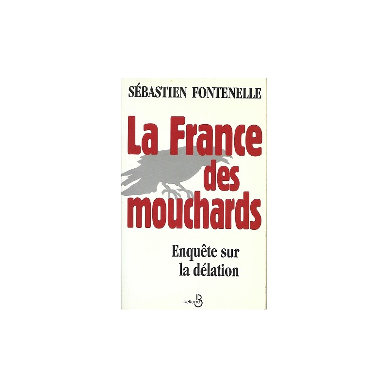 La France des mouchards, Sébastien Fontenelle, Belfond Editions