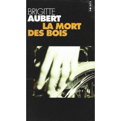 La Mort Des Bois, Brigitte Aubert, Livre Occasion, Editions Points