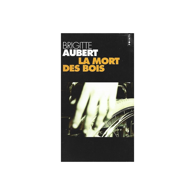 La Mort Des Bois, Brigitte Aubert, Livre Occasion, Editions Points