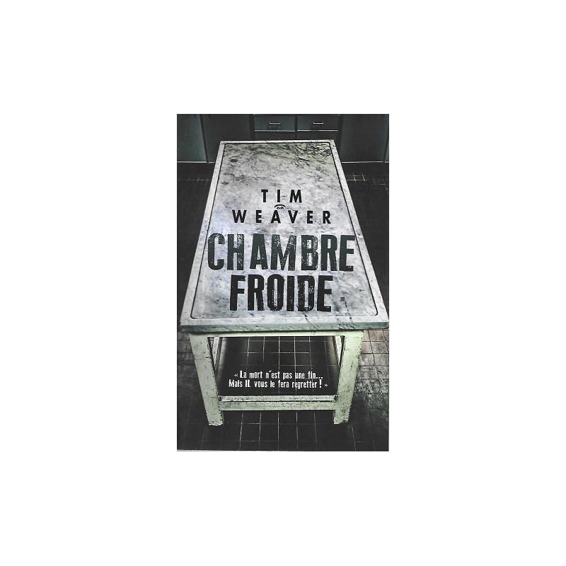 Chambre Froide, Tim Weaver, France Loisirs Editions