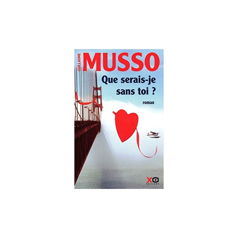 Que serais-je sans toi ?, Guillaume Musso, Livre Occasion, XO Editions