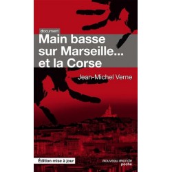 Main basse sur Marseille... et la Corse / Jean-Michel Verne / Livre Occasion / Nouveau Monde Editions