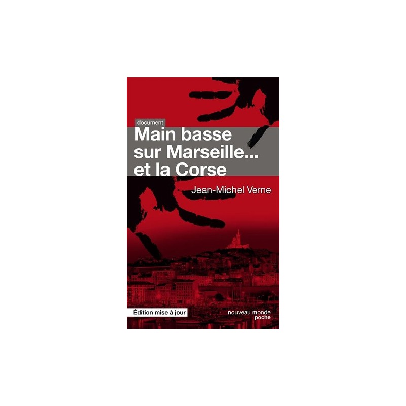 Main basse sur Marseille... et la Corse / Jean-Michel Verne / Livre Occasion / Nouveau Monde Editions