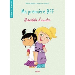 Ma première BFF Tome 1 Bracelets d'amitié, Marilou Addison, Geneviève Guilbault, Livre Neuf, Fleurus Editions