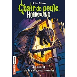 Chair De Poule Horrorland Tome 6 : Le Secret De La Salle Aux Momies - Livre Neuf