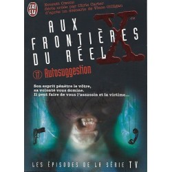 Aux Frontières Du Réel Volume 17 : Autosuggestion