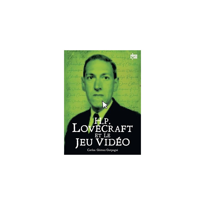 H.P. Lovecraft et le jeu vidéo - Carlos Gomez Gurpegui - La Foire au Livre Neuf