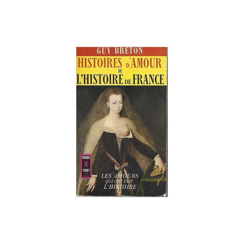 Histoires D'Amour De L'Histoire De France Tome 1 et 2, Guy Breton, Histoire, La Foire au Livre Occasion