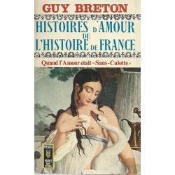 Histoires D'Amour De L'Histoire De France Tome 6 : Quand L'Amour Était Sans-Culotte - La Foire au Livre Occasion