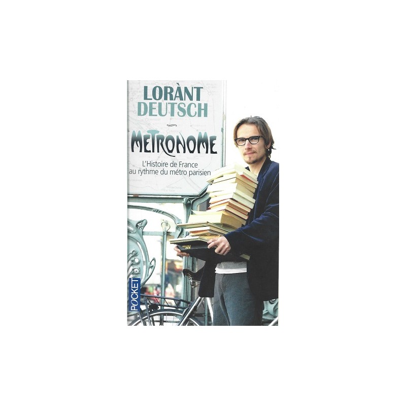 Métronome : L'histoire de France au rythme du métro parisien, Lorànt Deutsch, Emmanuel Haymann