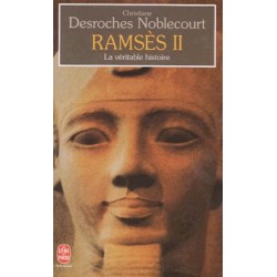 Ramses II La véritable histoire, Christiane Desroches Noblecourt, Le Livre de Poche Editions, Occasion