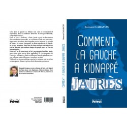 Comment la gauche a kidnappé Jaurès (verso) de Bernard Carayon, Livre Neuf