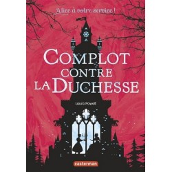 Alice à votre service Tome 1 : Complot Contre La Duchesse