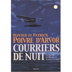 Courriers de nuit : Guillaumet, Mermoz, Saint-Exupéry, Le roman de l'Aéropostale, Livre Neuf